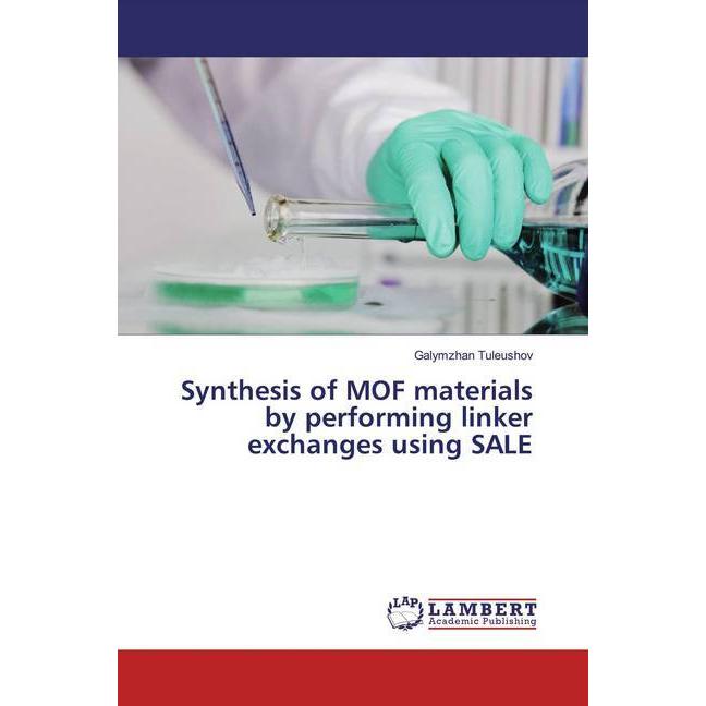 Thumbnail - Synthesis of MOF materials by performing linker exchanges using SALE, Fachbücher von Galymzhan Tuleushov