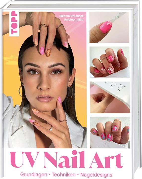 Produktbild UV Nail Art. Grundlagen - Techniken - Nageldesigns (Deutsch, Salome Drechsel, 2025)