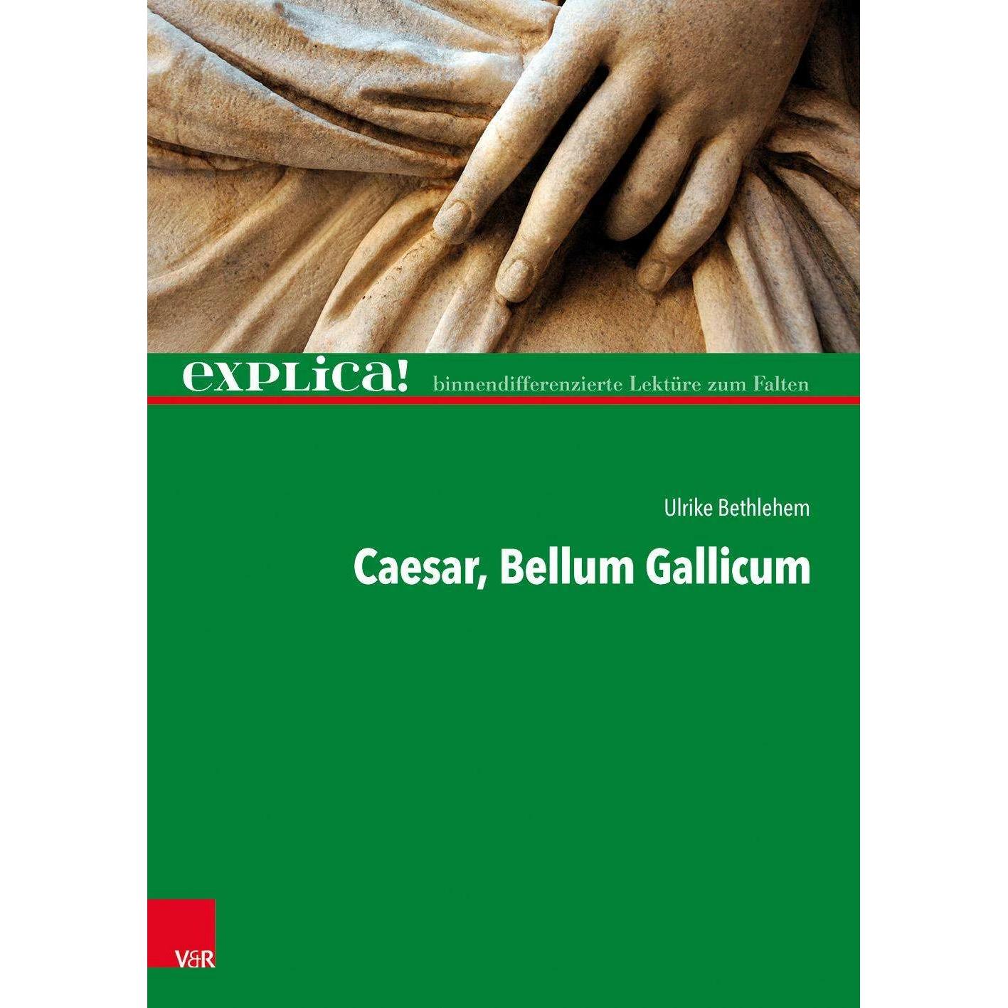Cäsar, Bellum Gallicum, Schulbücher von Ulrike Bethlehem
