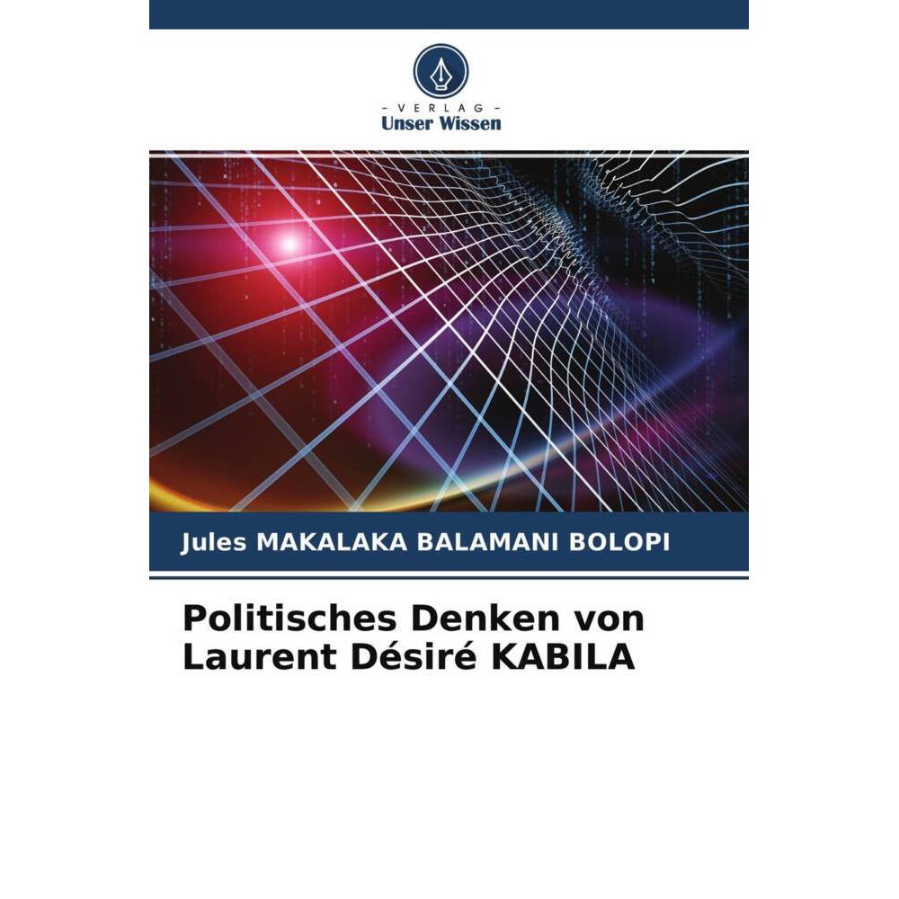 Politisches Denken von Laurent Désiré KABILA, Fachbücher von Jules MAKALAKA BALAMANI BOLOPI