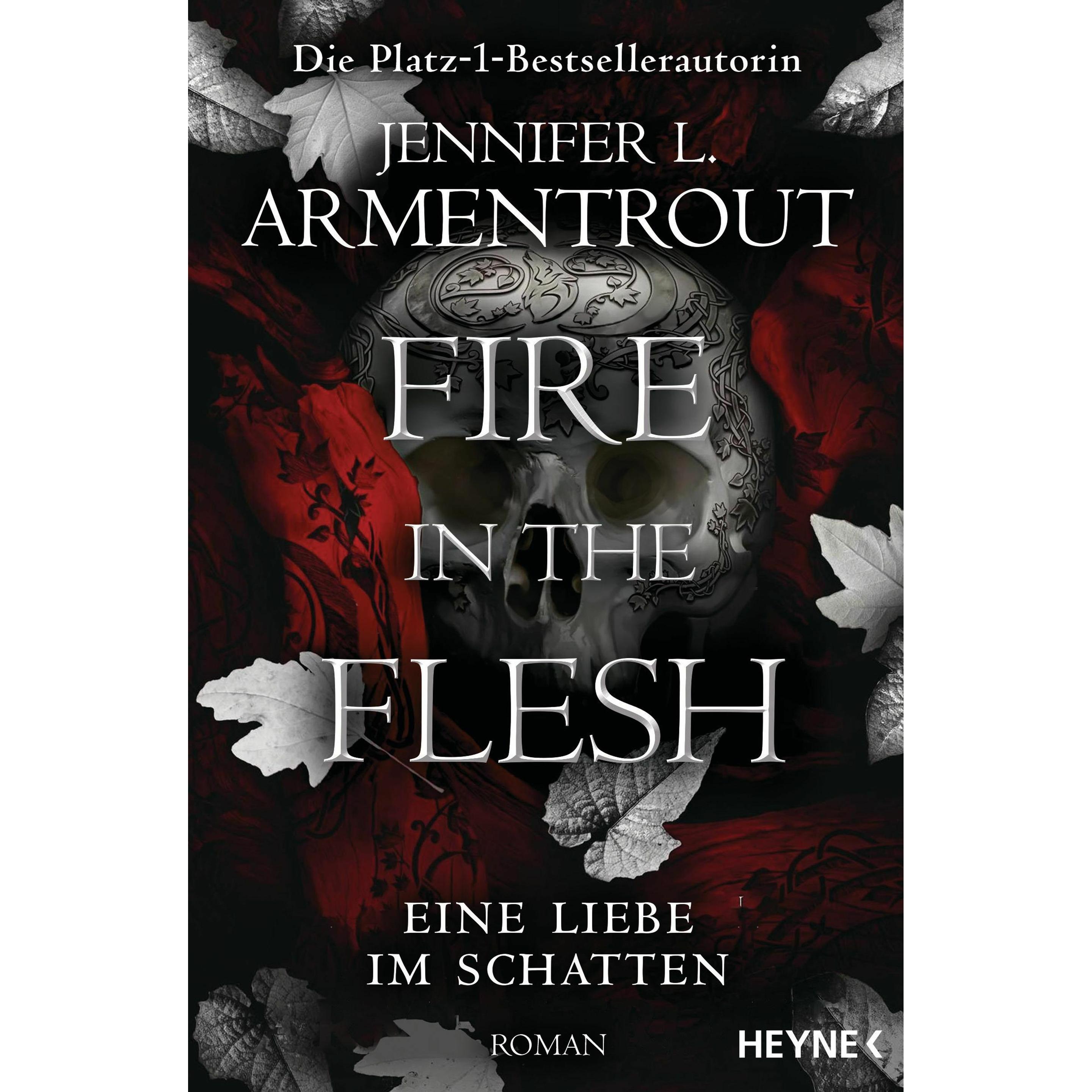 Fire in the Flesh – Eine Liebe im Schatten, Belletristik von Jennifer L. Armentrout, Sonja Rebernik-Heidegger