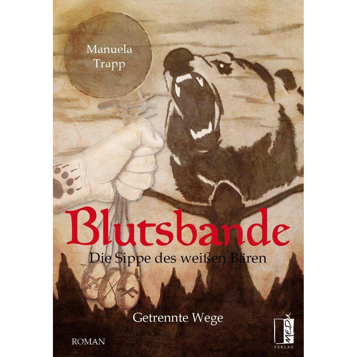 Blutsbande - Die Sippe des weissen Bären, Belletristik von Manuela Trapp
