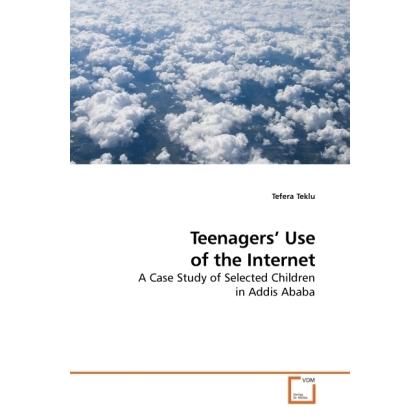 Teenagers Use of the Internet, Fachbücher von Tefera Teklu