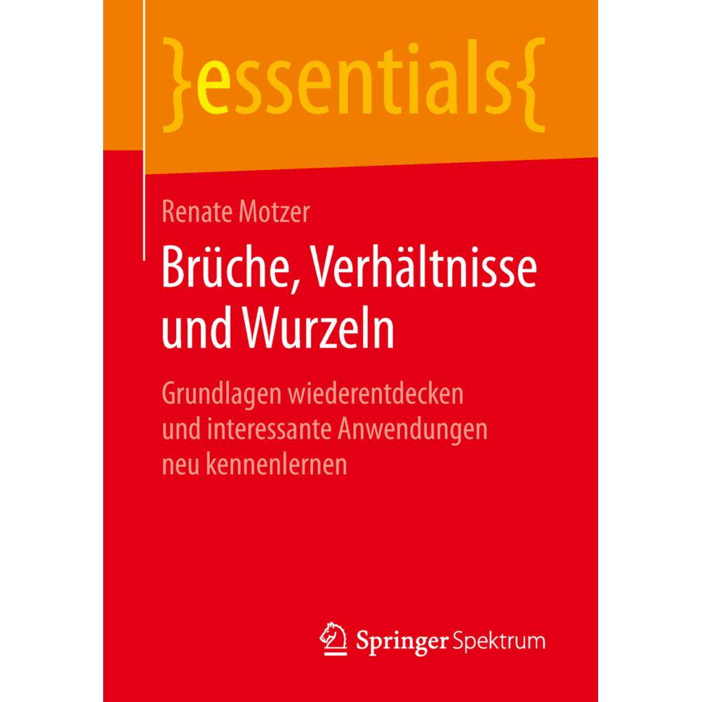 Brüche, Verhältnisse und Wurzeln, Fachbücher von Renate Motzer