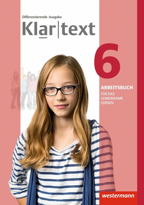 Produktbild Klartext 6. Differenzierende allgemeine Ausgabe. Individuelle Förderung - Inklusion. Arbeitsbuch (Deutsch, Andrea Heinrichs, Bernd/Föll, Heike/Bretthauer-Aue, Heiko Judith, Maren Trowitzsch, Martina Wolff, Reinhildua, 2015)