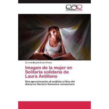 Imagen de la mujer en Solitaria solidaria de Laura Antillano, Fachbücher