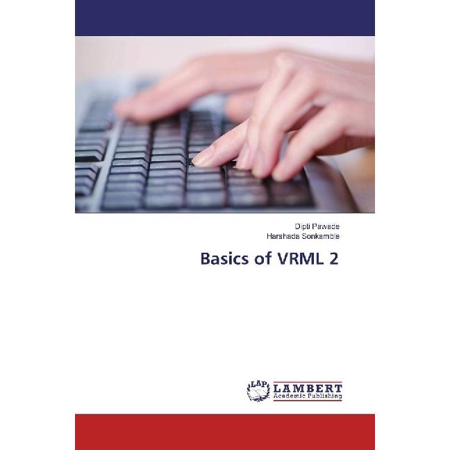 Basics of VRML 2, Fachbücher von Dipti Pawade, Harshada Sonkamble