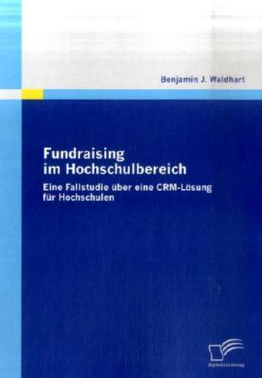 Produktbild Fundraising im Hochschulbereich (Deutsch, Benjamin J. Waldhart, 2009)
