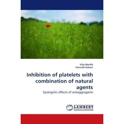 Inhibition of platelets with combination of natural agents, Fachbücher