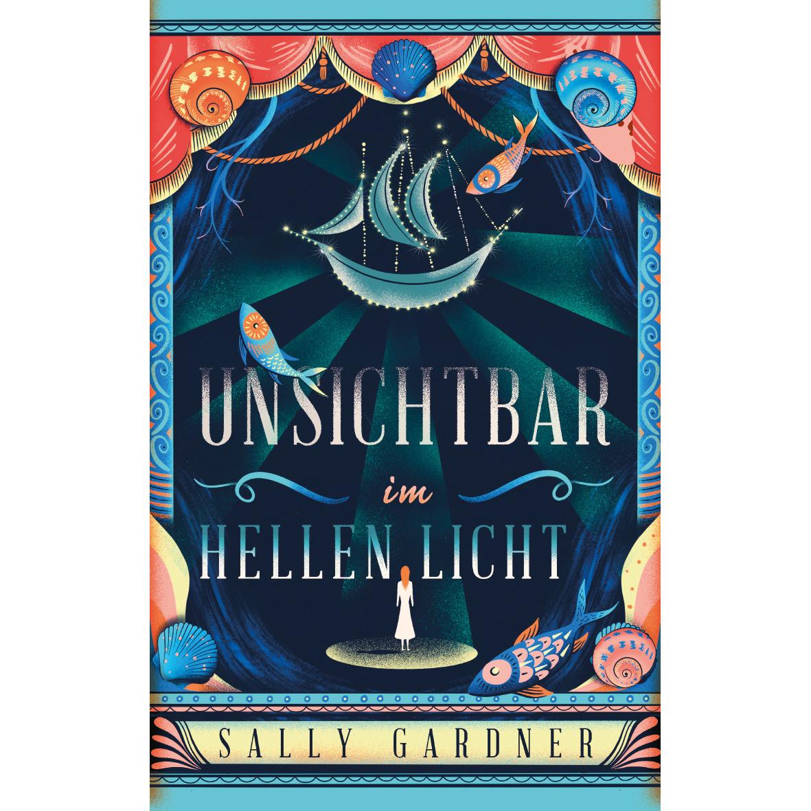 Unsichtbar im hellen Licht, Kinderbücher von Sally Gardner, Alexandra Ernst