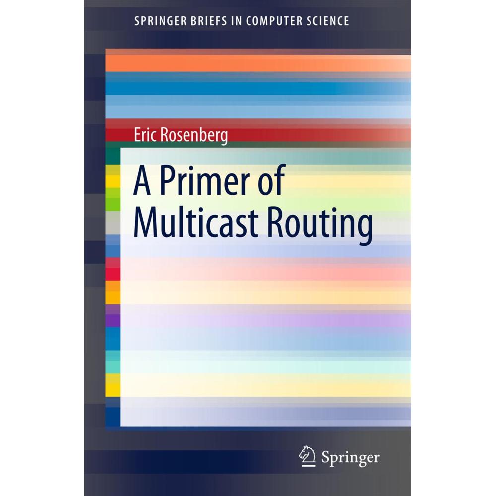 A Primer of Multicast Routing, Fachbücher von Eric Rosenberg