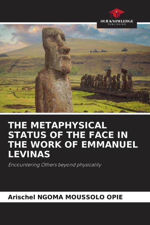 Actual product image The Metaphysical Status Of The Face In The Work Of Emmanuel Levinas (German, Arischel NGOMA MOUSSOLO OPIE, 2024)