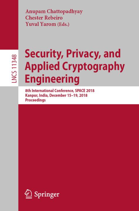 Image du produit Security, Privacy, and Applied Cryptography Engineering (Yuval Yarom, Anupam Chattopadhyay, Chester Rebeiro, 2018)