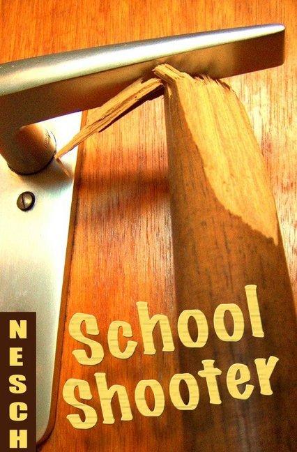 Produktbild School-Shooter (Thorsten Nesch, Deutsch)
