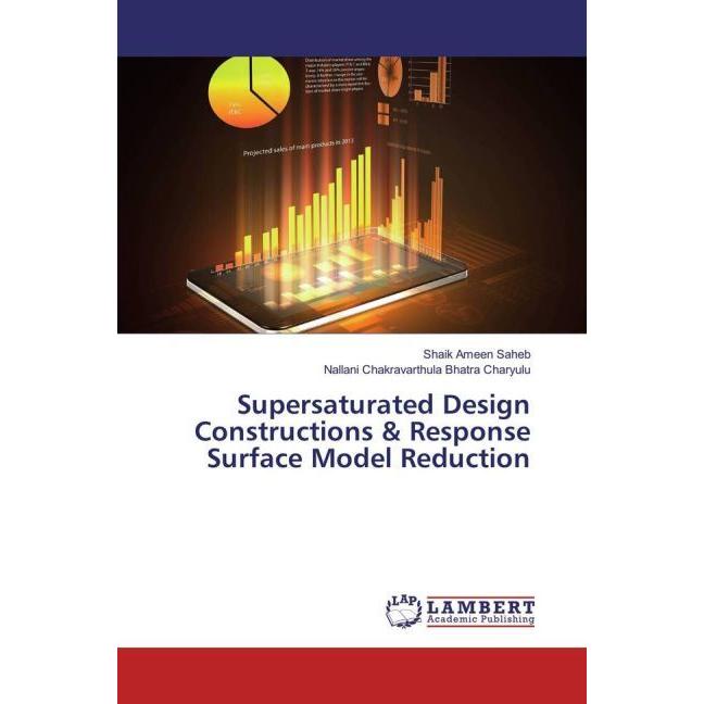 Supersaturated Design Constructions & Response Surface Model Reduction, Fachbücher von Nallani Chakravarthula Bhatra Cha...