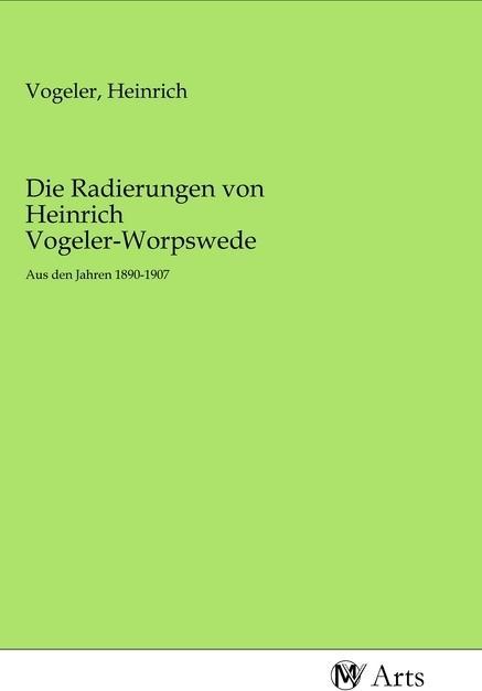 Image du produit Die Radierungen von Heinrich Vogeler-Worpswede (Heinrich Vogeler, 2020)