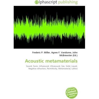Acoustic metamaterials, Fachbücher von Agnes F. Vandome, Frederic P. Miller, John McBrewster