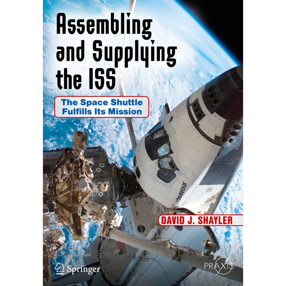 Assembling and Supplying the ISS, Sachbücher von David J. Shayler