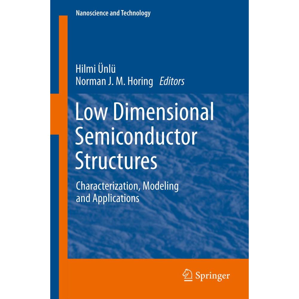 Low Dimensional Semiconductor Structures, Fachbücher von Hilmi Ünlü, Norman J. M. Horing