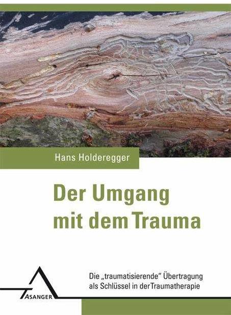 Produktbild Der Umgang mit dem Trauma (Deutsch, Hans Holderegger, 2017)
