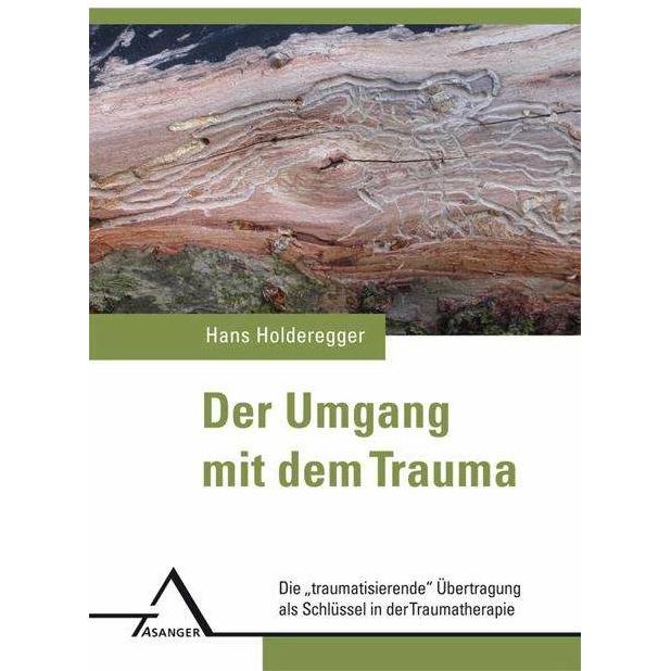 Der Umgang mit dem Trauma, Fachbücher von Hans Holderegger