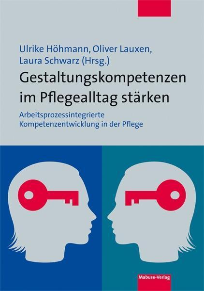 Produktbild Gestaltungskompetenzen im Pflegealltag stärken (Deutsch, Lauxen H Antônio, Ulrike, 2018)