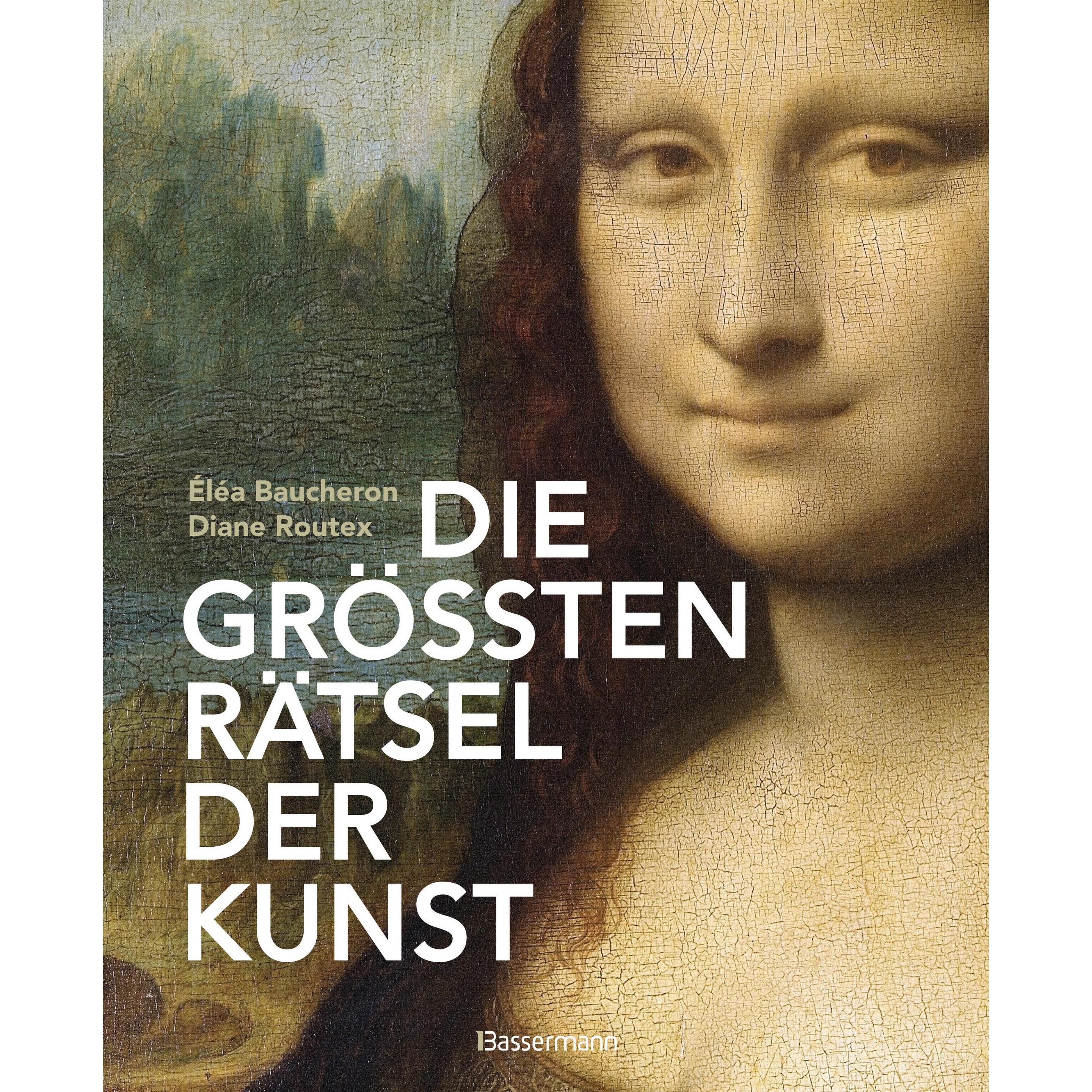 Die grössten Rätsel der Kunst. Die geheimen Botschaften hinter den bedeutendsten Werken der, Sachbücher von Diane Routex