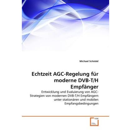 Echtzeit AGC-Regelung für moderne DVB-T/H Empfänger, Fachbücher