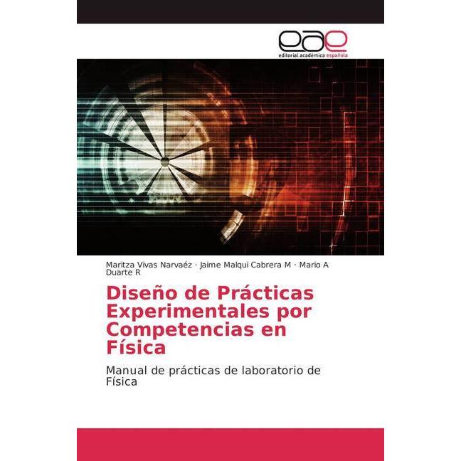Diseño de Prácticas Experimentales por Competencias en Física, Fachbücher von Maritza Vivas Narvaéz, Mario A Duarte R, J...