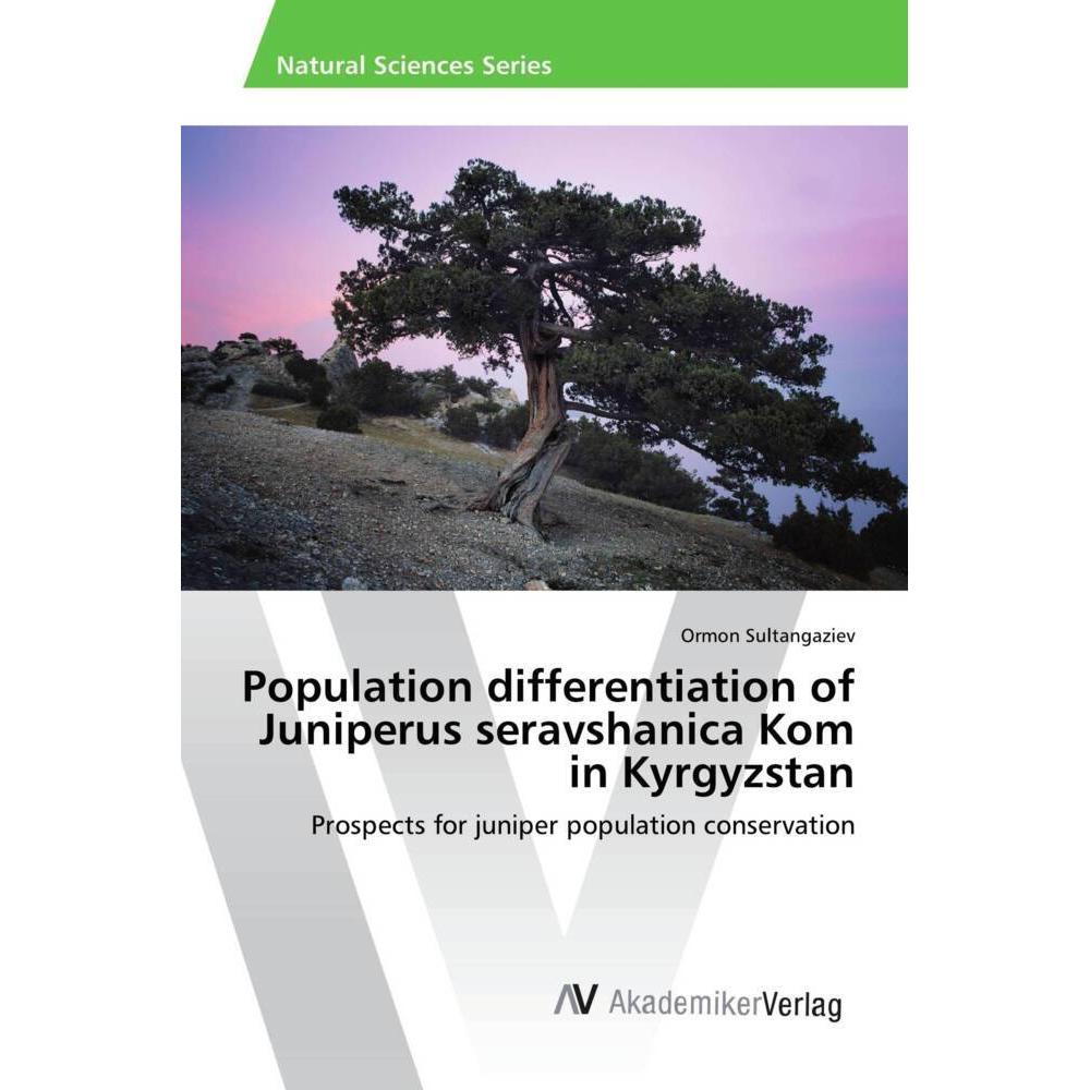 Population differentiation of Juniperus seravshanica Kom in Kyrgyzstan, Fachbücher von Ormon Sultangaziev