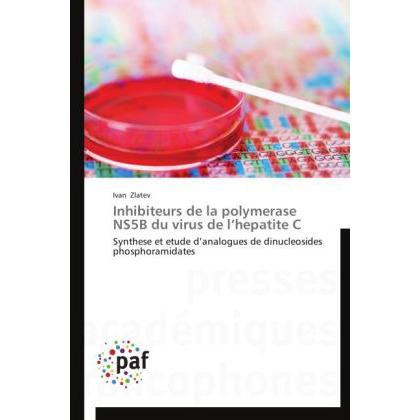 Inhibiteurs de la polymerase NS5B du virus de l hepatite C, Fachbücher von Ivan Zlatev