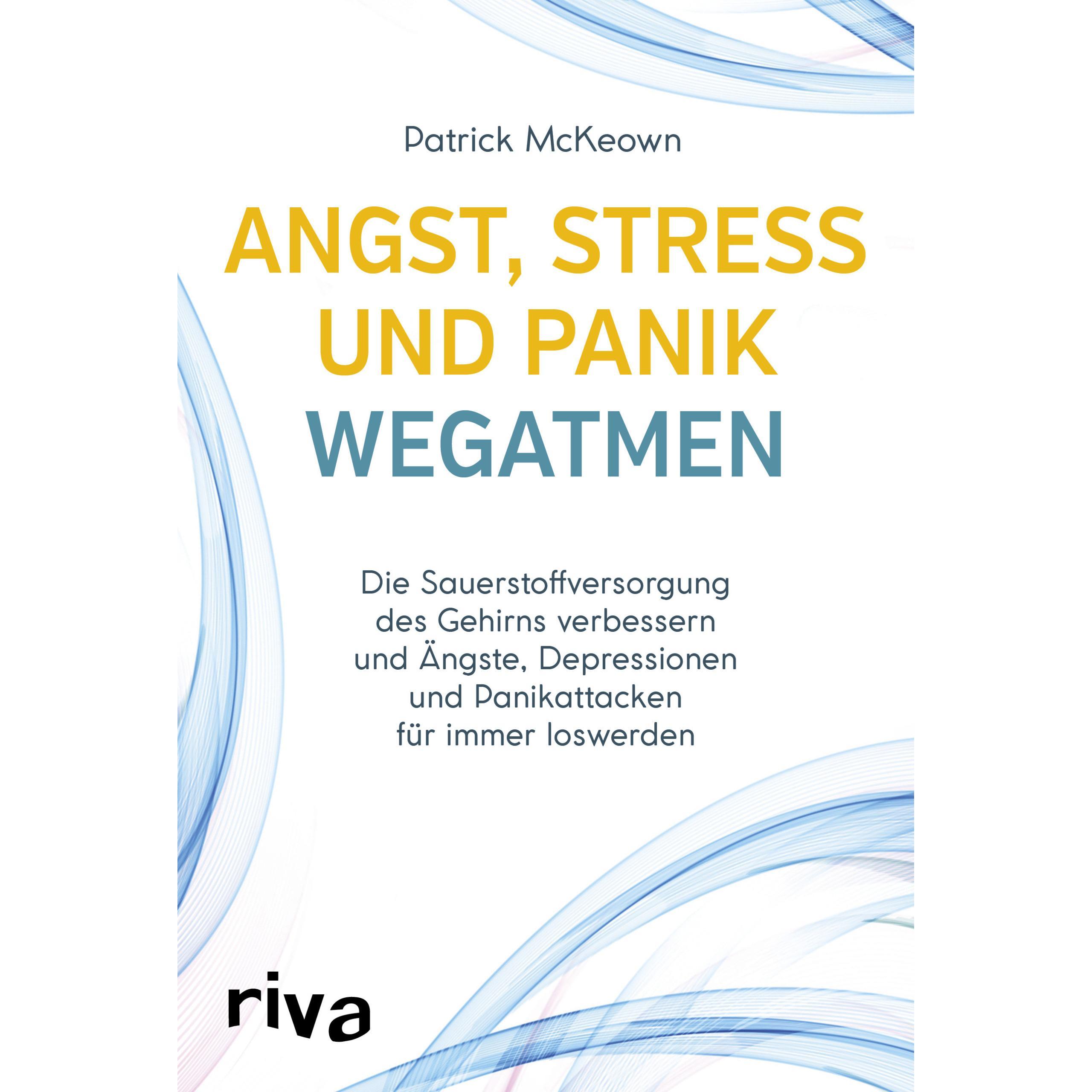 Angst, Stress und Panik wegatmen, Ratgeber von Patrick McKeown