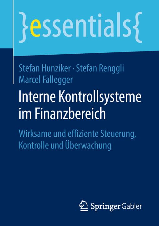 Produktbild Interne controlesystemen op financieel gebied (Marcel Fallegger, Stefan Hunziker, Stefan Renggli, 2018)