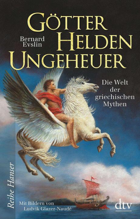 Actual product image Götter, Helden, Ungeheuer (German, Bernard Evslin, Ludvik Glazer-Naudé, Isabell Lorenz, 2020)