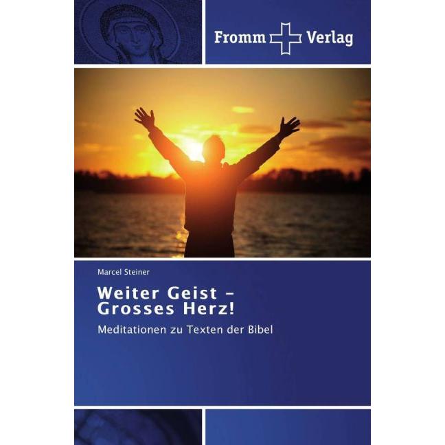 Weiter Geist - Grosses Herz!, Fachbücher von Marcel Steiner