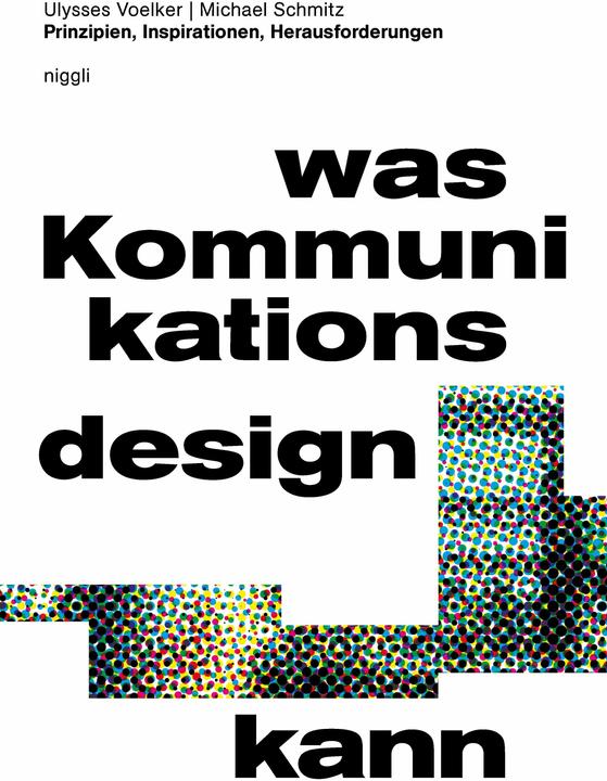 Nährwerte und Zutaten Was Kommunikationsdesign kann (Deutsch, Michael Schmitz, Ulysses Voelker, 2024)