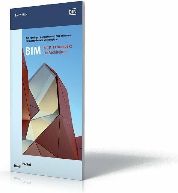 Produktbild BIM - Einstieg kompakt für Architekten (Deutsch, DIN e.V., Dirk Hennings, Jakob Przybylo, Moritz Mombour, 2018)
