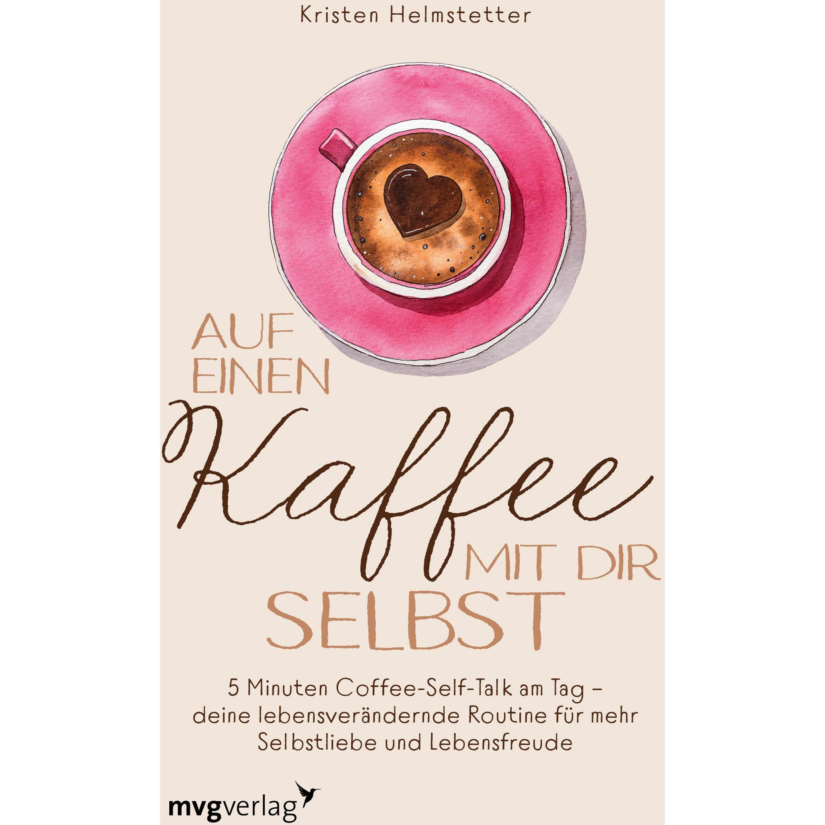 Auf einen Kaffee mit dir selbst, Ratgeber von Kristen Helmstetter