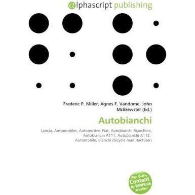 Thumbnail - Autobianchi, Ratgeber von Agnes F. Vandome, Frederic P. Miller, John McBrewster