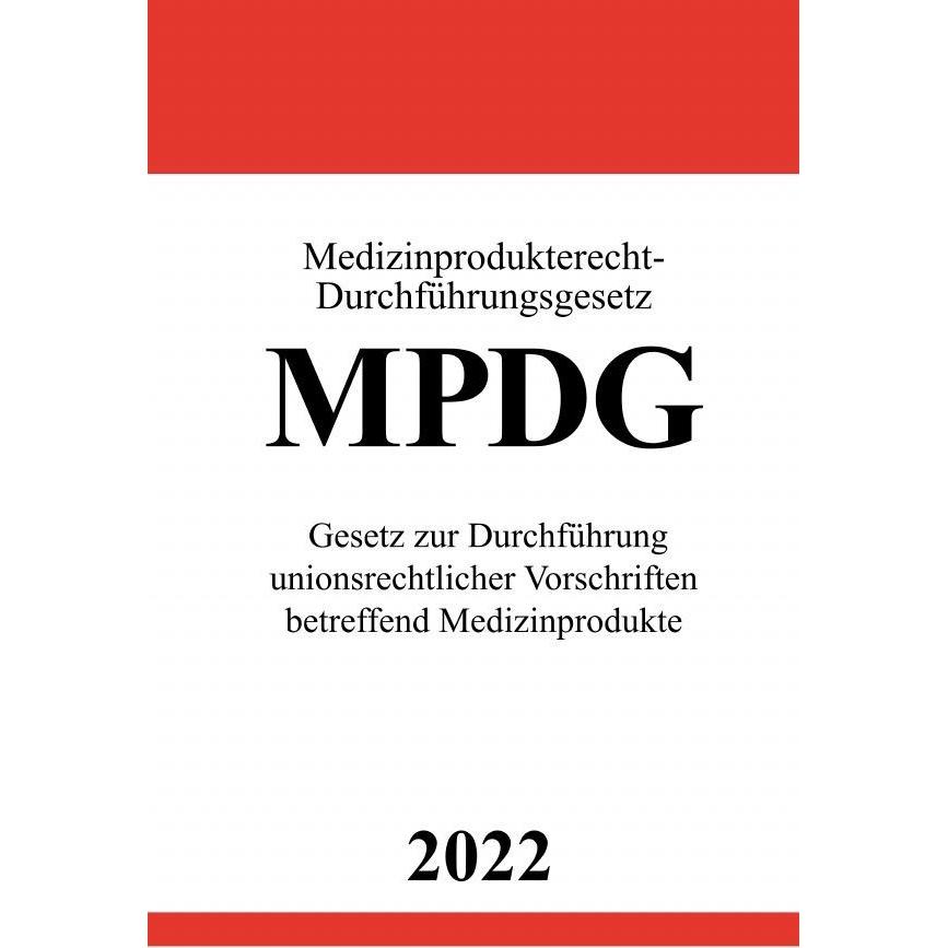 Medizinprodukterecht-Durchführungsgesetz MPDG 2022, Fachbücher von Ronny Studier