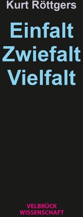 Produktbild Einfalt - Zwiefalt - Vielfalt (Deutsch, Kurt Röttgers, 2026)