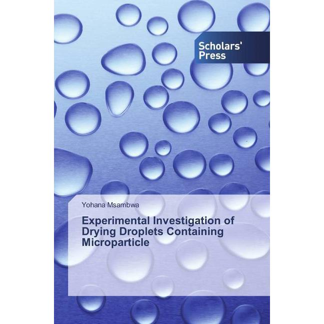 Thumbnail - Experimental Investigation of Drying Droplets Containing Microparticle, Fachbücher von Yohana Msambwa