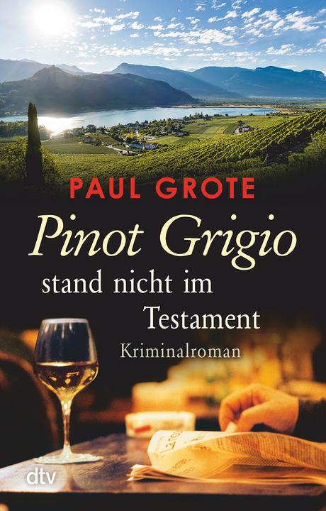 Produktbild Pinot Grigio stand nicht im Testament (Deutsch, Paul Grote, 2018)