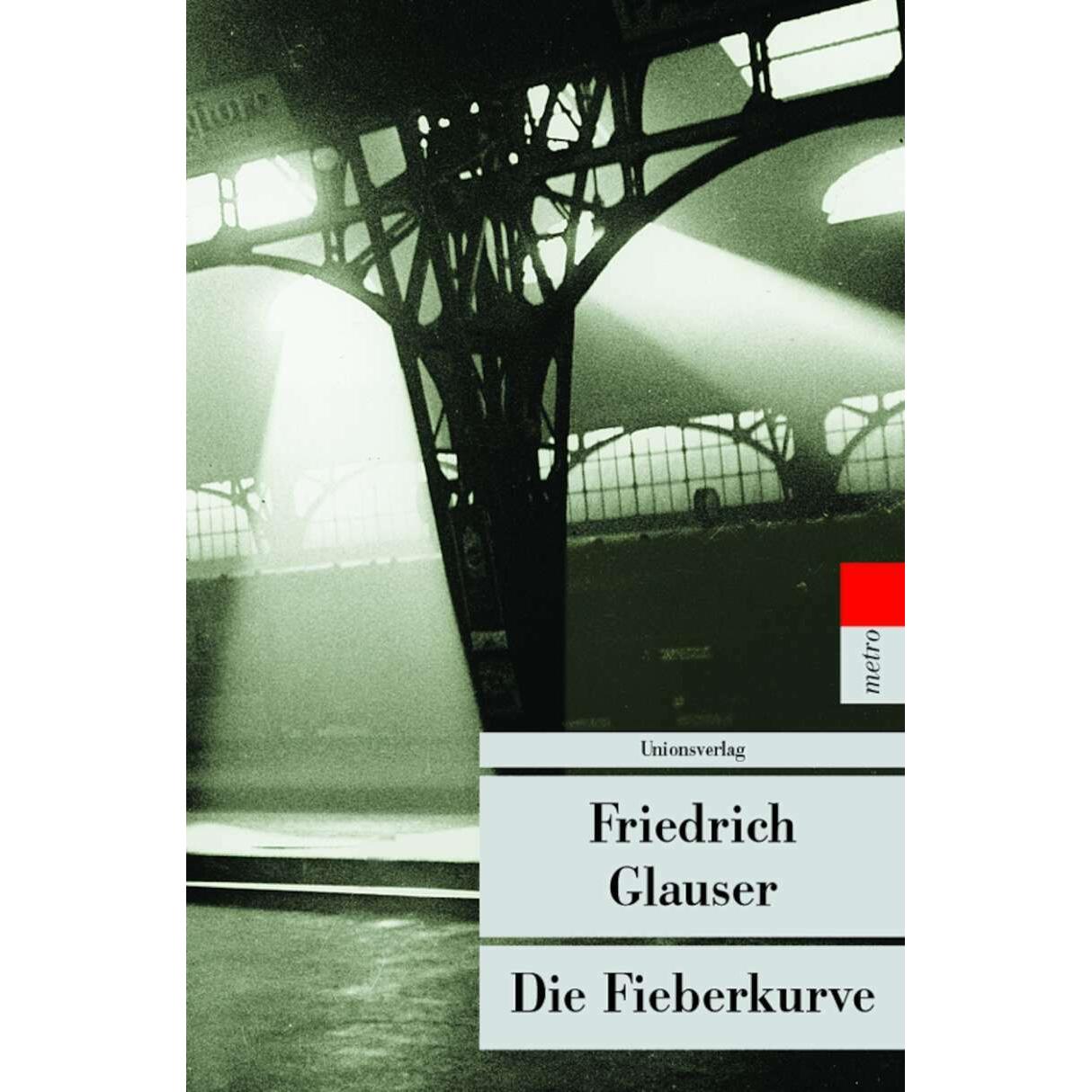Die Fieberkurve, Belletristik von Friedrich Glauser