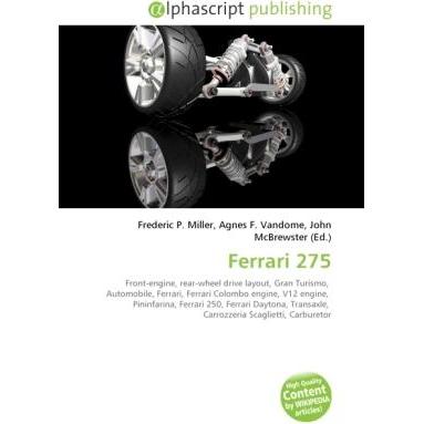 Ferrari 275, Ratgeber von Agnes F. Vandome, Frederic P. Miller, John McBrewster