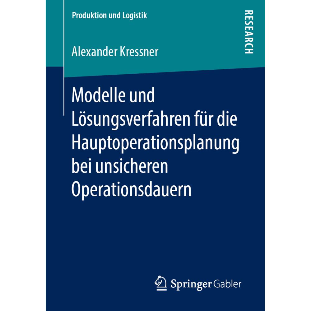 Modelle und Lösungsverfahren für die Hauptoperationsplanung bei unsicheren Operationsdauern, Fachbücher von Alexander Kr...