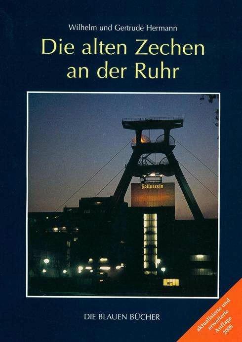 Produktbild Die alten Zechen an der Ruhr (Deutsch, Christiane Syré, Gertrude Hermann, Hans-Curt Köster, Wilhelm Hermann, 2008)