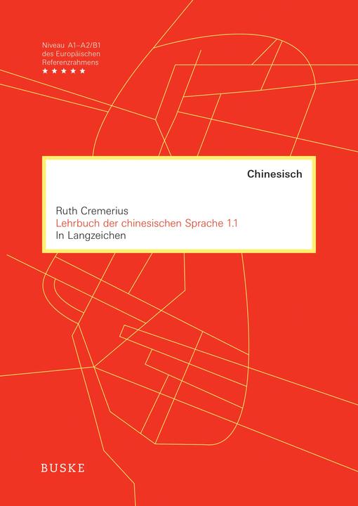 Produktbild Lehrbuch der chinesischen Sprache 1.1 (Deutsch, Ruth Cremerius, 2019)