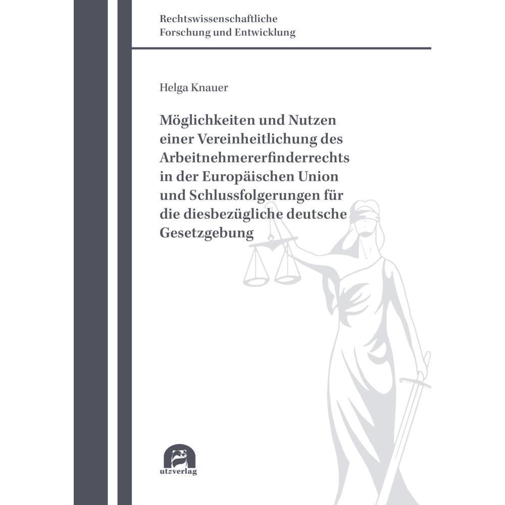 Möglichkeiten und Nutzen einer Vereinheitlichung des Arbeitnehmererfinderrechts in der Europäischen, Fachbücher von Helg...