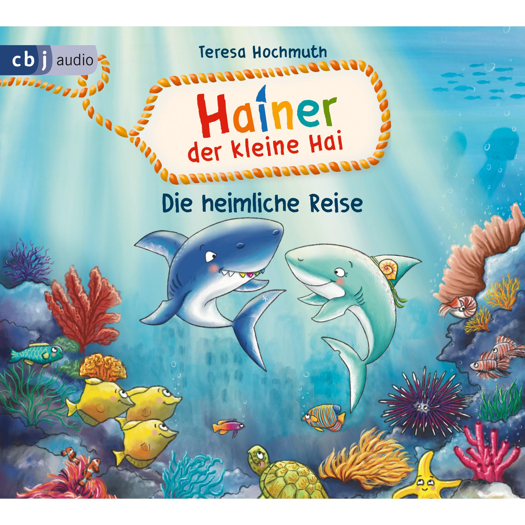 Hainer der kleine Hai - Die heimliche Reise, Hörbücher von Eric Philippi, Eike Staab, Petra Bergmann, Oliver Rohrbeck, T...